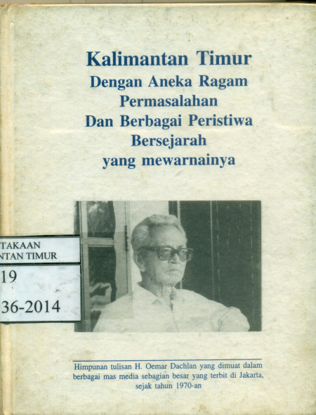 Kalimantan Timur dengan Aneka Ragam Permasalahan dan Berbagai Peristiwa Bersejarah yang Mewarnainya